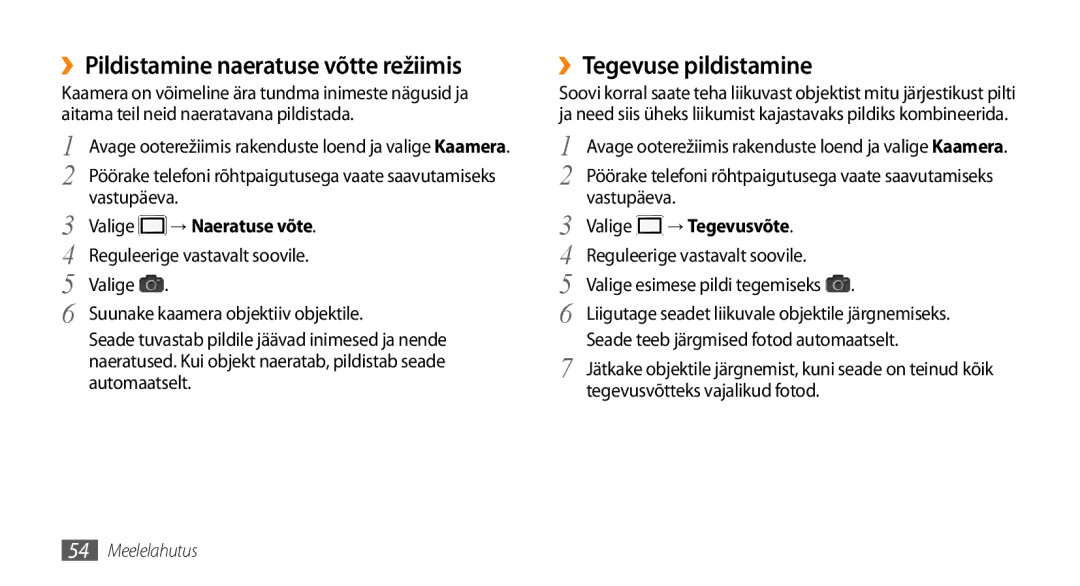 Samsung GT-I9003ISDSEB, GT-I9003MKDSEB ››Tegevuse pildistamine, ››Pildistamine naeratuse võtte režiimis, → Tegevusvõte 