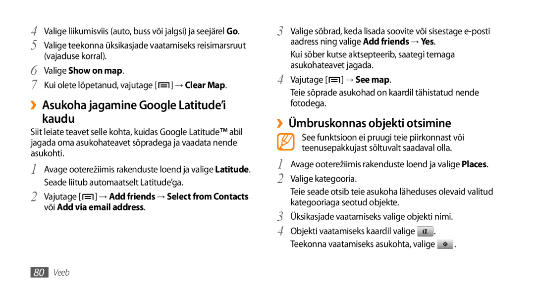 Samsung GT-I9003ISDSEB ››Asukoha jagamine Google Latitude’i kaudu, ››Ümbruskonnas objekti otsimine, Valige Show on map 