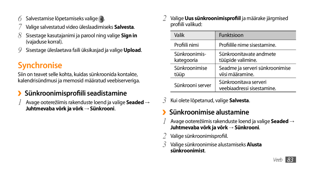 Samsung GT-I9003MKDSEB manual Synchronise, ››Sünkroonimisprofiili seadistamine, ››Sünkroonimise alustamine, Sünkroonimist 