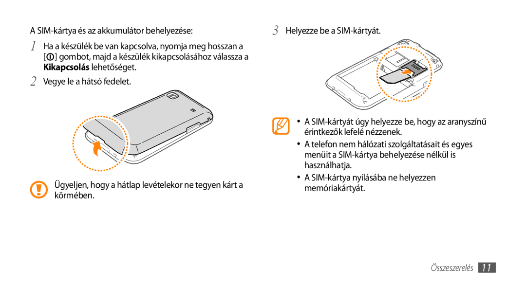 Samsung GT-I9003MKDATO, GT-I9003MKDDBT, GT-I9003ISDITV SIM-kártya és az akkumulátor behelyezése, Kikapcsolás lehetőséget 