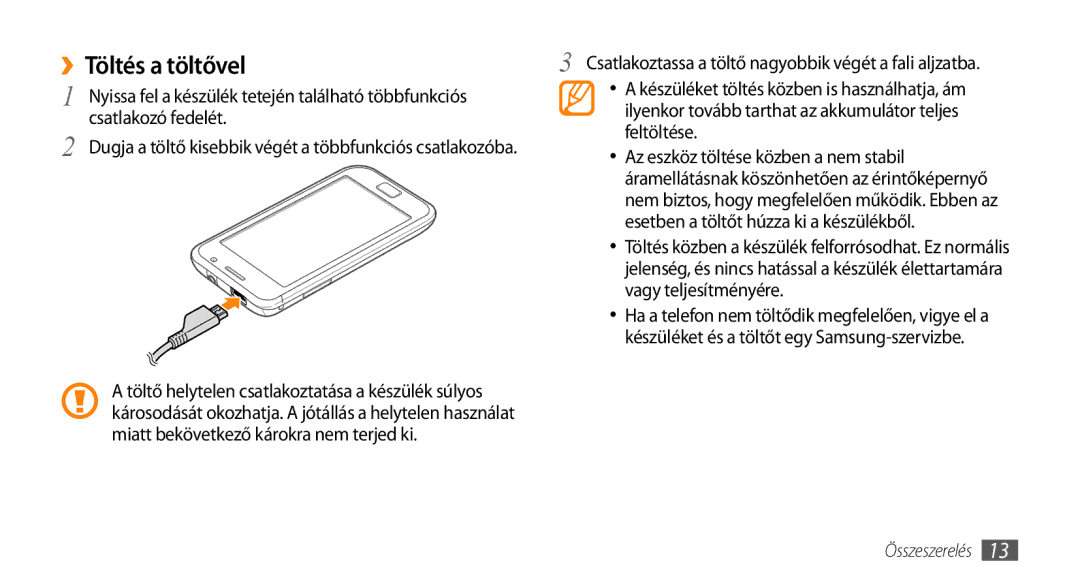 Samsung GT-I9003ISDITV, GT-I9003MKDATO, GT-I9003MKDDBT, GT-I9003NKDITV, GT-I9003MKDITV, GT-I9003MKDBGL ››Töltés a töltővel 