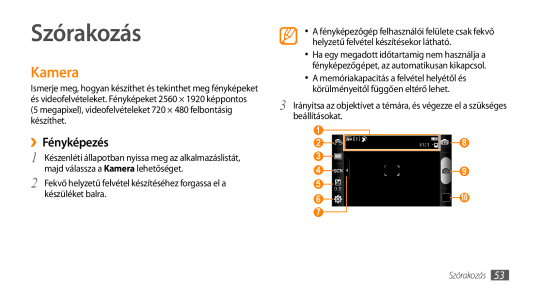 Samsung GT-I9003MKDXEO, GT-I9003MKDATO, GT-I9003MKDDBT, GT-I9003ISDITV manual Szórakozás, Kamera, ››Fényképezés, Készíthet 