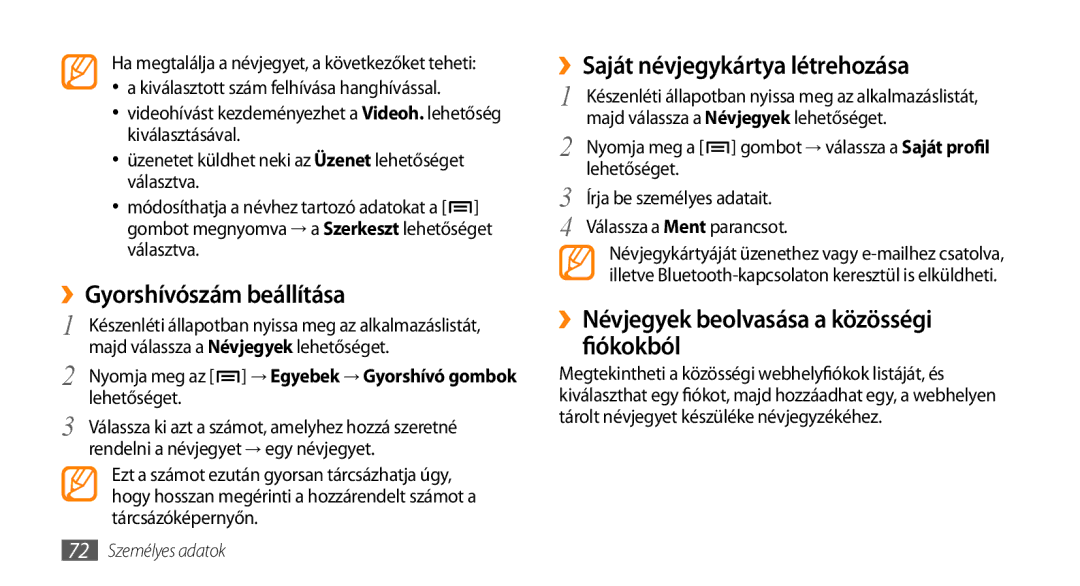 Samsung GT-I9003MKDTMH, GT-I9003MKDATO, GT-I9003MKDDBT manual ››Gyorshívószám beállítása, ››Saját névjegykártya létrehozása 