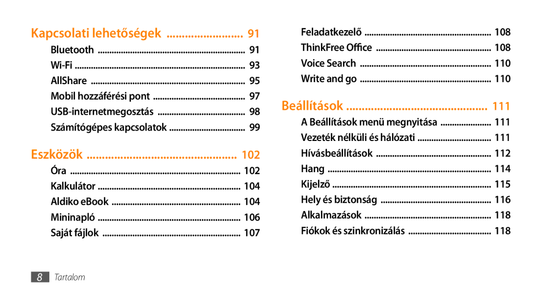 Samsung GT-I9003MKDCOA, GT-I9003MKDATO, GT-I9003MKDDBT, GT-I9003ISDITV, GT-I9003NKDITV, GT-I9003MKDITV manual Beállítások 