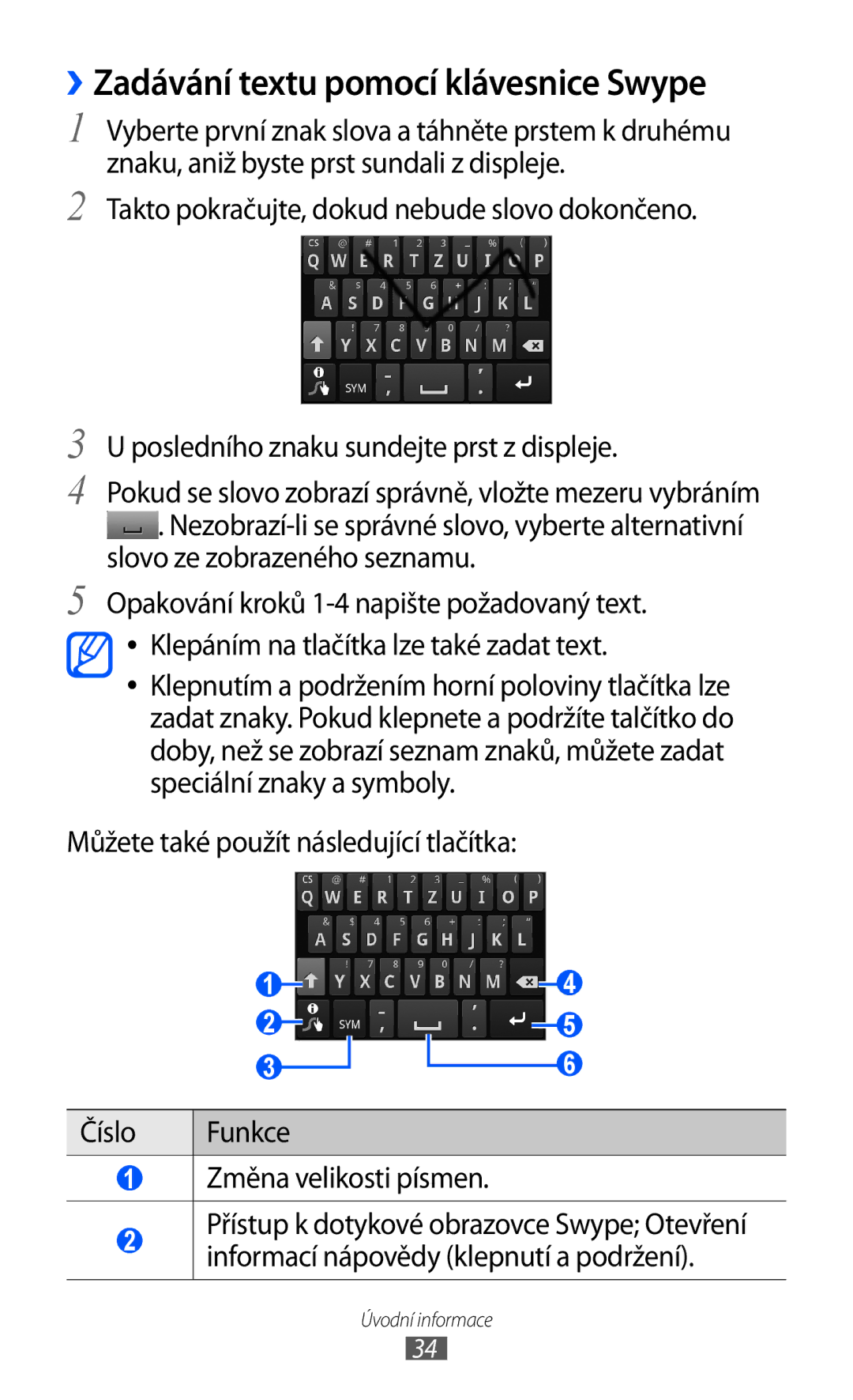 Samsung GT-I9003MKDXEZ, GT-I9003MKDO2C, GT-I9003MKDXSK, GT-I9003MKDVDC manual ››Zadávání textu pomocí klávesnice Swype 