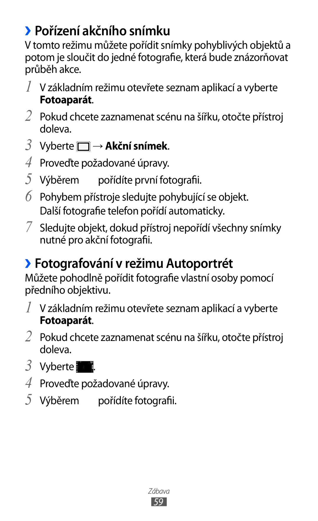 Samsung GT-I9003MKDVDC manual ››Pořízení akčního snímku, ››Fotografování v režimu Autoportrét, Vyberte → Akční snímek 