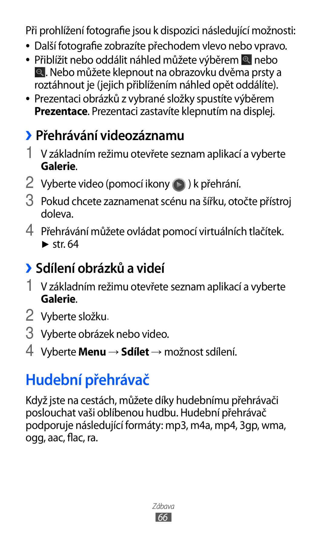 Samsung GT-I9003MKDXEZ, GT-I9003MKDO2C manual Hudební přehrávač, ››Přehrávání videozáznamu, ››Sdílení obrázků a videí 