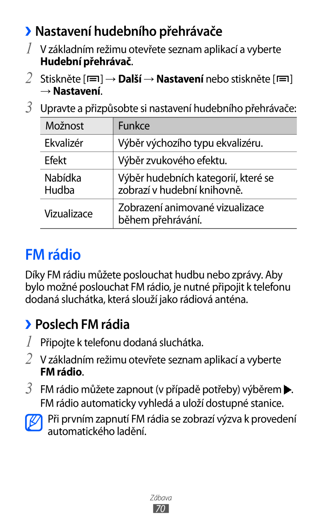 Samsung GT-I9003MKDXEZ, GT-I9003MKDO2C FM rádio, ››Nastavení hudebního přehrávače, ››Poslech FM rádia, Hudební přehrávač 