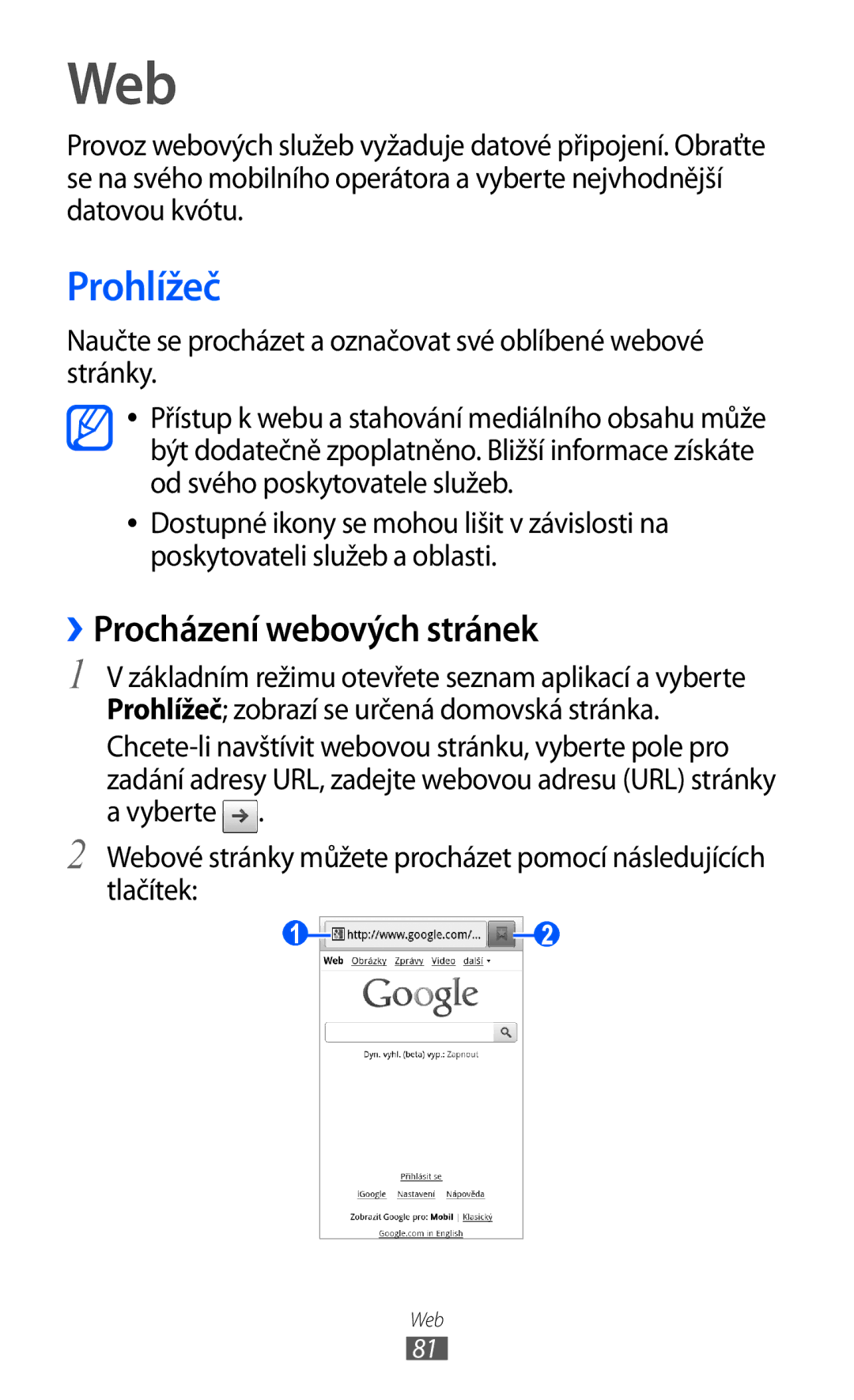 Samsung GT-I9003MKDXSK, GT-I9003MKDO2C, GT-I9003MKDXEZ, GT-I9003MKDVDC manual Web, Prohlížeč, ››Procházení webových stránek 