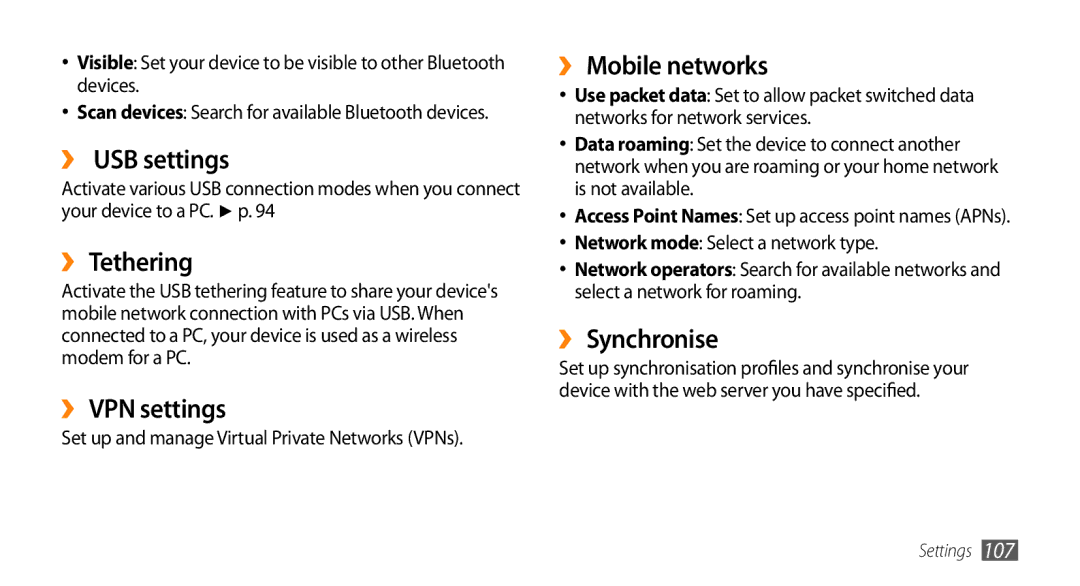 Samsung GT-I9003NKDXXV, GT-I9003NKDDBT ›› USB settings, ›› Tethering, ›› VPN settings, ›› Mobile networks, ›› Synchronise 