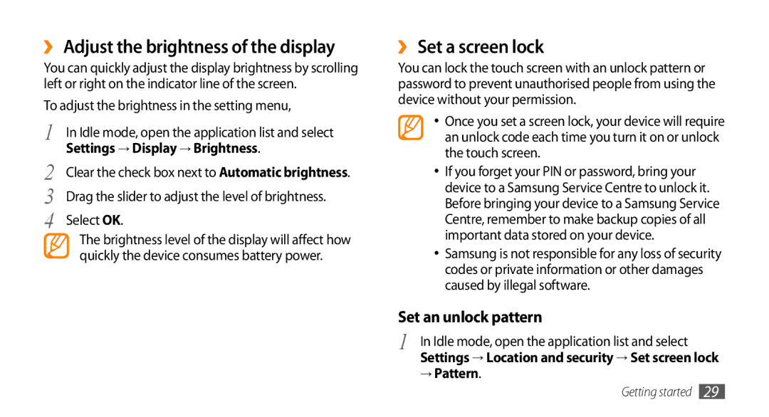 Samsung GT-I9003MKDFTM ›› Adjust the brightness of the display, ›› Set a screen lock, Settings → Display → Brightness 