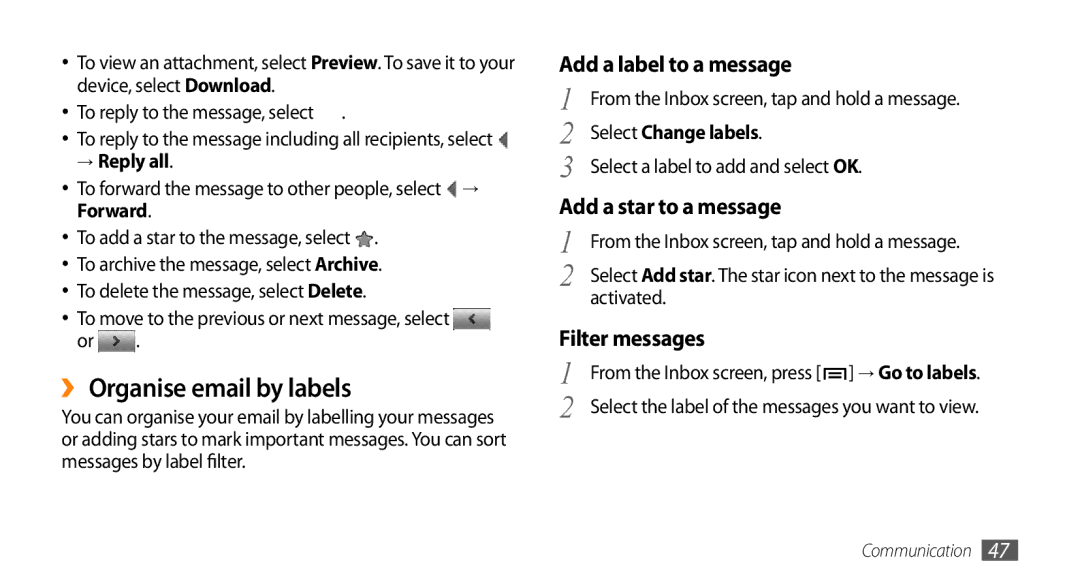 Samsung GT-I9003MKDYOG ›› Organise email by labels, → Reply all, Select Change labels, Select a label to add and select OK 