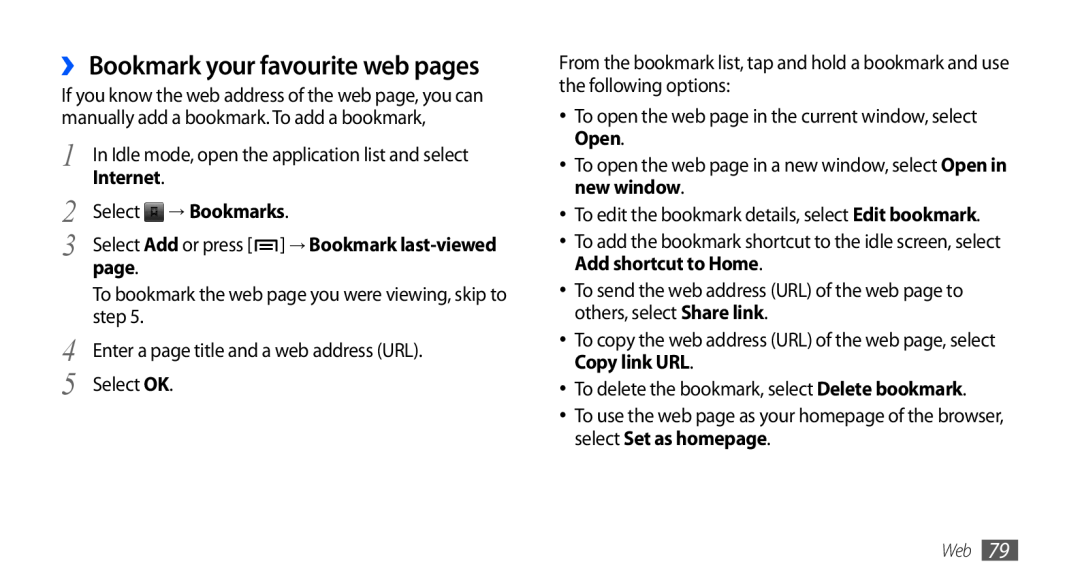 Samsung GT-I9003ISDATO, GT-I9003NKDDBT, GT-I9003ISDTUR ›› Bookmark your favourite web pages, Select → Bookmarks, Internet 