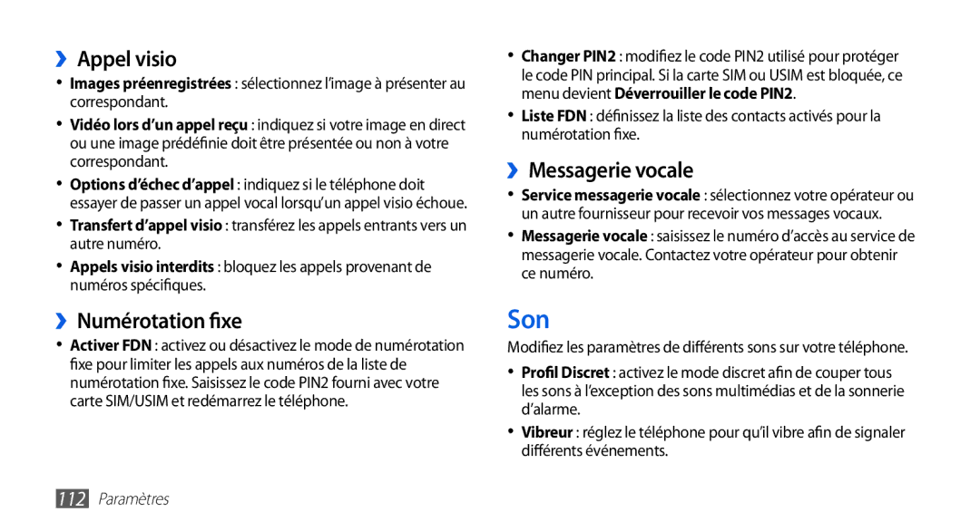 Samsung GT-I9003NKDNRJ, GT-I9003RWDBOG, GT-I9003RWDVGF manual Son, ››Appel visio, ››Numérotation fixe, ››Messagerie vocale 