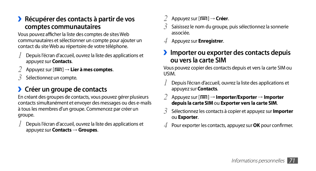 Samsung GT-I9003NKDVGF ››Créer un groupe de contacts, Appuyez sur → Lier à mes comptes, Associée Appuyez sur Enregistrer 