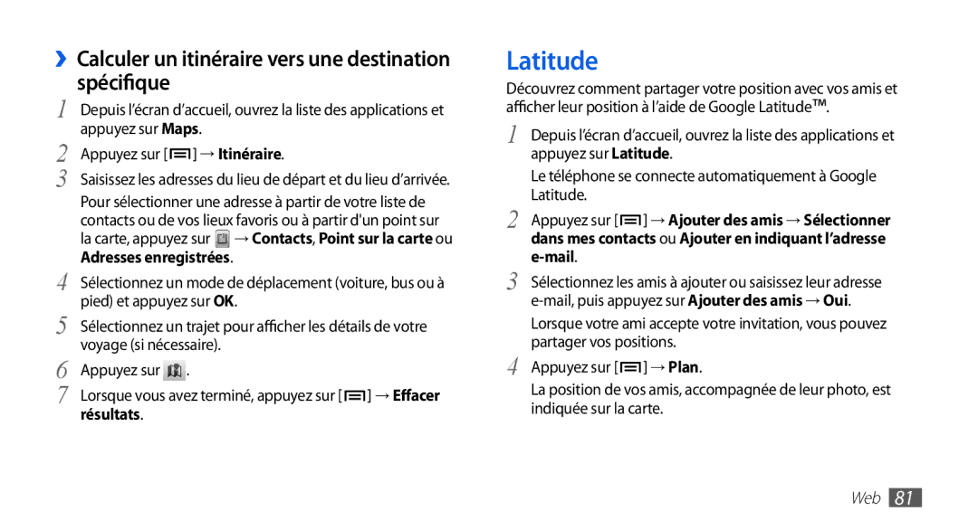 Samsung GT-I9003MKDNRJ, GT-I9003RWDBOG, GT-I9003RWDVGF Latitude, ››Calculer un itinéraire vers une destination spécifique 