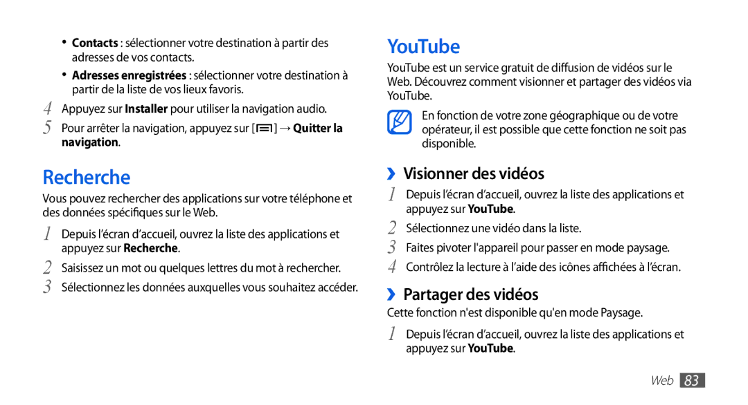 Samsung GT-I9003RWDSFR, GT-I9003RWDBOG, GT-I9003RWDVGF Recherche, YouTube, ››Visionner des vidéos, ››Partager des vidéos 