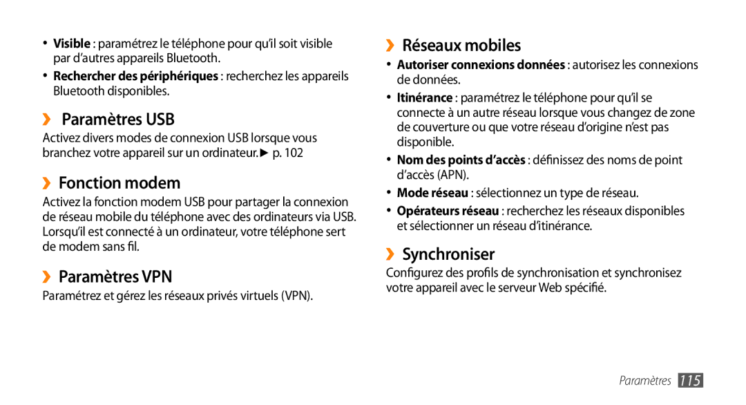 Samsung GT-I9003MKDNRJ manual ›› Paramètres USB, ››Fonction modem, ››Paramètres VPN, ››Réseaux mobiles, ››Synchroniser 