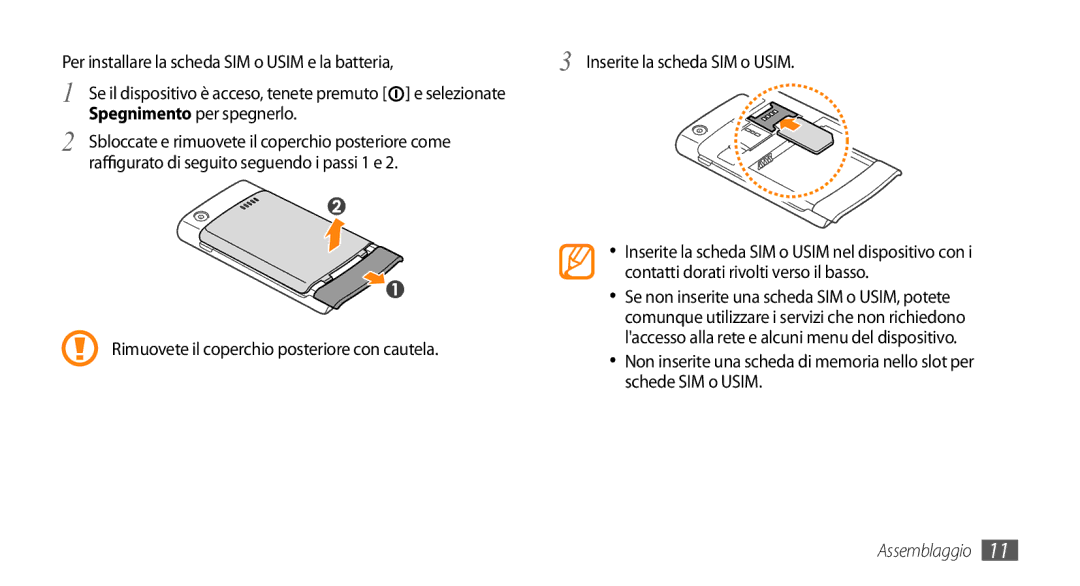 Samsung GT-I9010XKAITV Selezionate, Contatti dorati rivolti verso il basso, Rimuovete il coperchio posteriore con cautela 