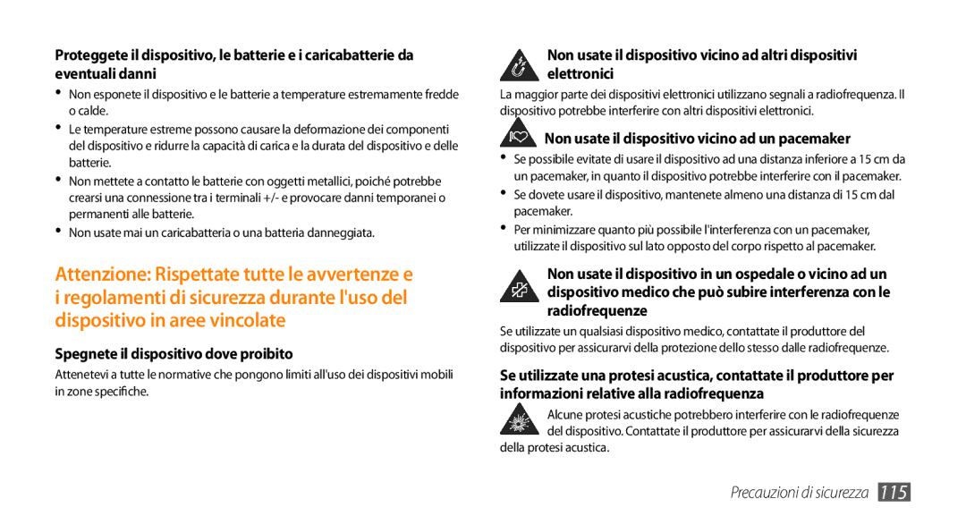 Samsung GT-I9010XKAITV manual Spegnete il dispositivo dove proibito, Non usate il dispositivo vicino ad un pacemaker 