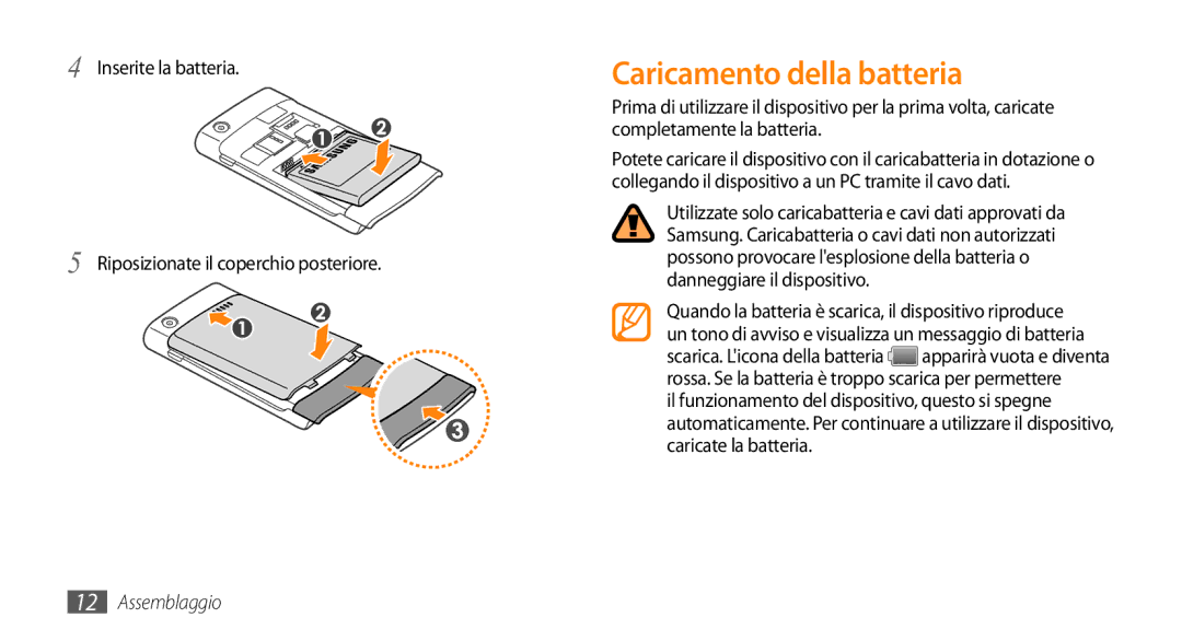 Samsung GT-I9010XKAXEN manual Caricamento della batteria, Inserite la batteria Riposizionate il coperchio posteriore 