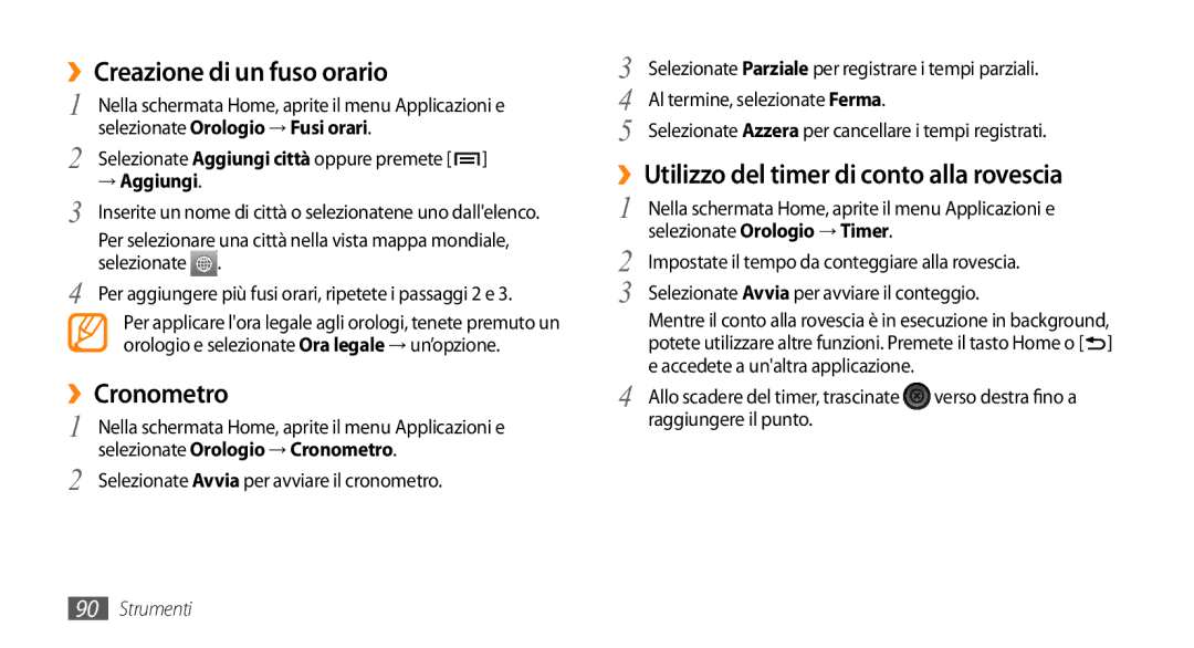 Samsung GT-I9010XKAXEN manual ››Creazione di un fuso orario, ››Cronometro, ››Utilizzo del timer di conto alla rovescia 