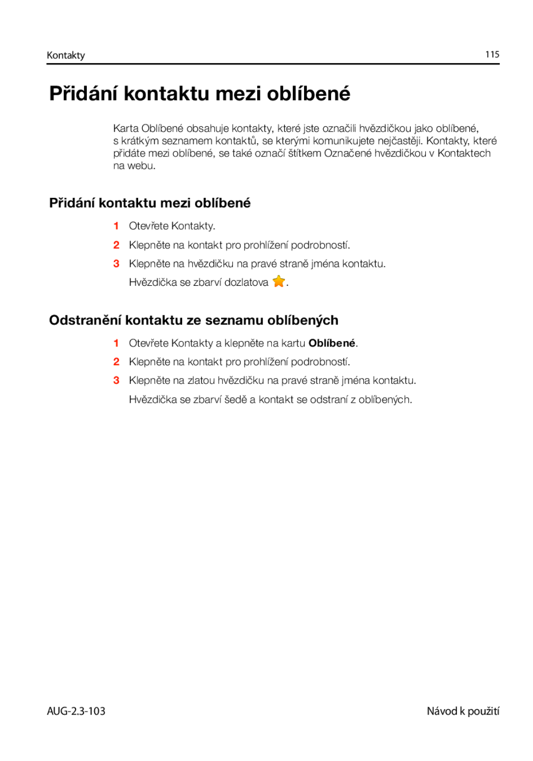 Samsung GT-I9023FSAATO, GT-I9023FSAVDC manual Přidání kontaktu mezi oblíbené, Odstranění kontaktu ze seznamu oblíbených 