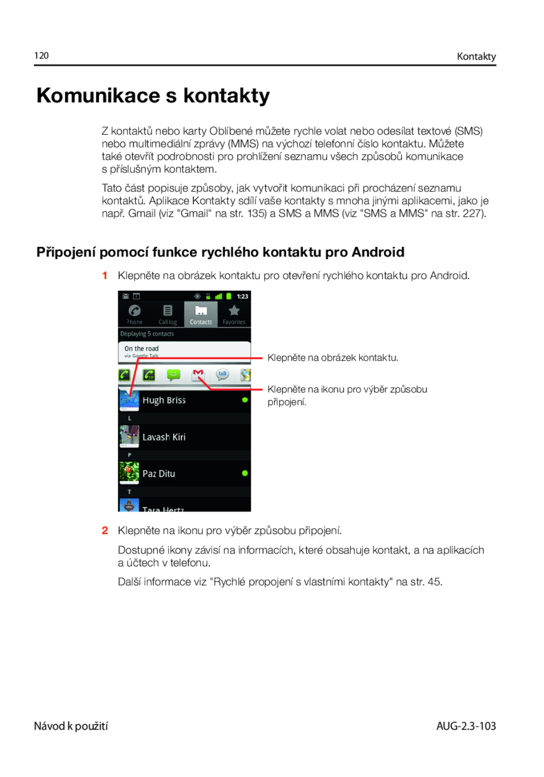 Samsung GT-I9023FSAATO, GT-I9023FSAVDC manual Komunikace s kontakty, Připojení pomocí funkce rychlého kontaktu pro Android 