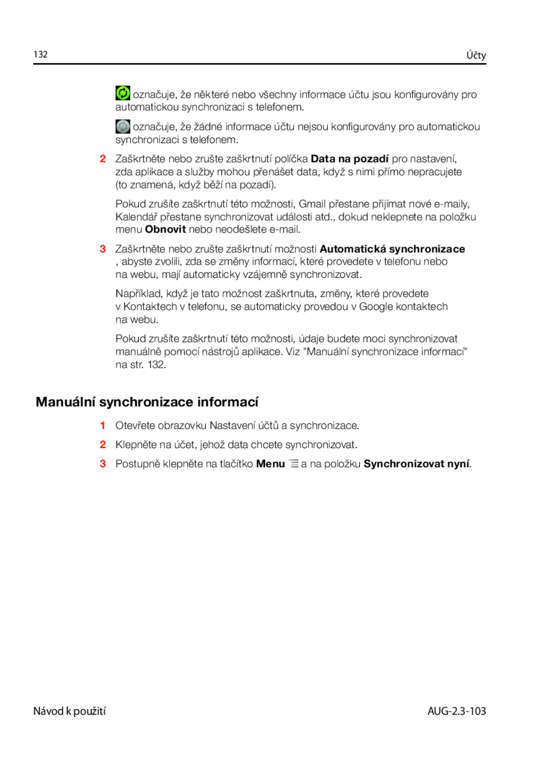 Samsung GT-I9023FSAO2C, GT-I9023FSAATO, GT-I9023FSAVDC, GT-I9023FSAXSK, GT-I9023FSAXEZ manual Manuální synchronizace informací 