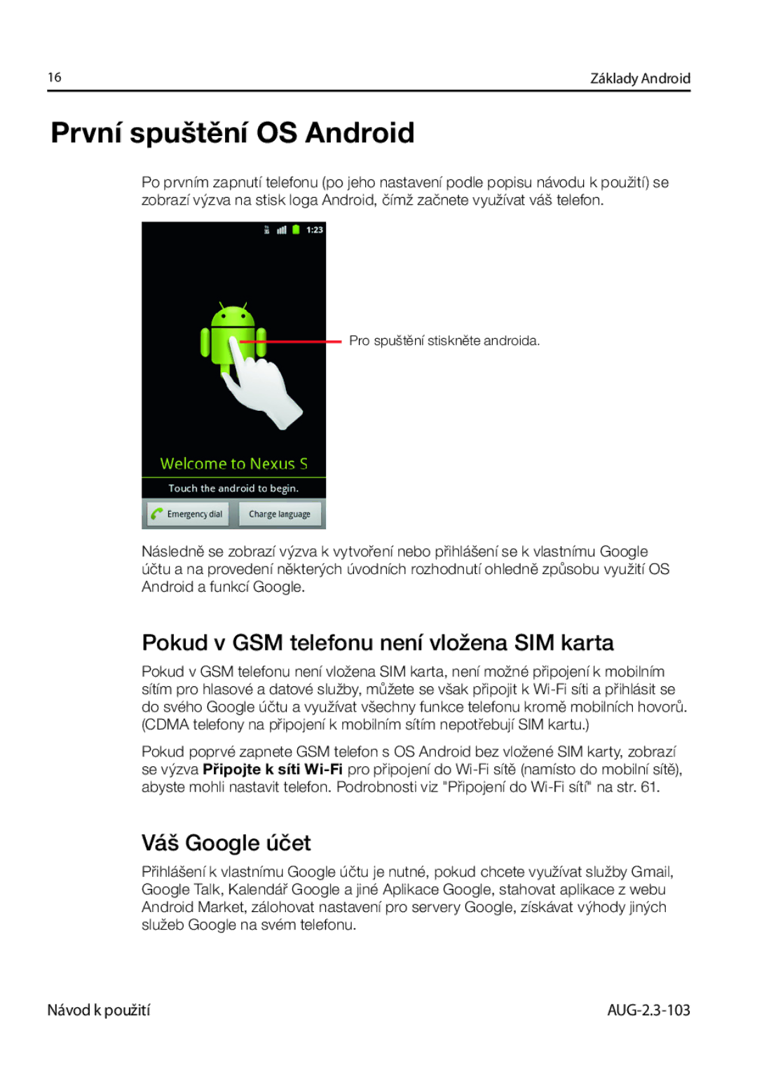 Samsung GT-I9023FSAVDC manual První spuštění OS Android, Pokud v GSM telefonu není vložena SIM karta, Váš Google účet 