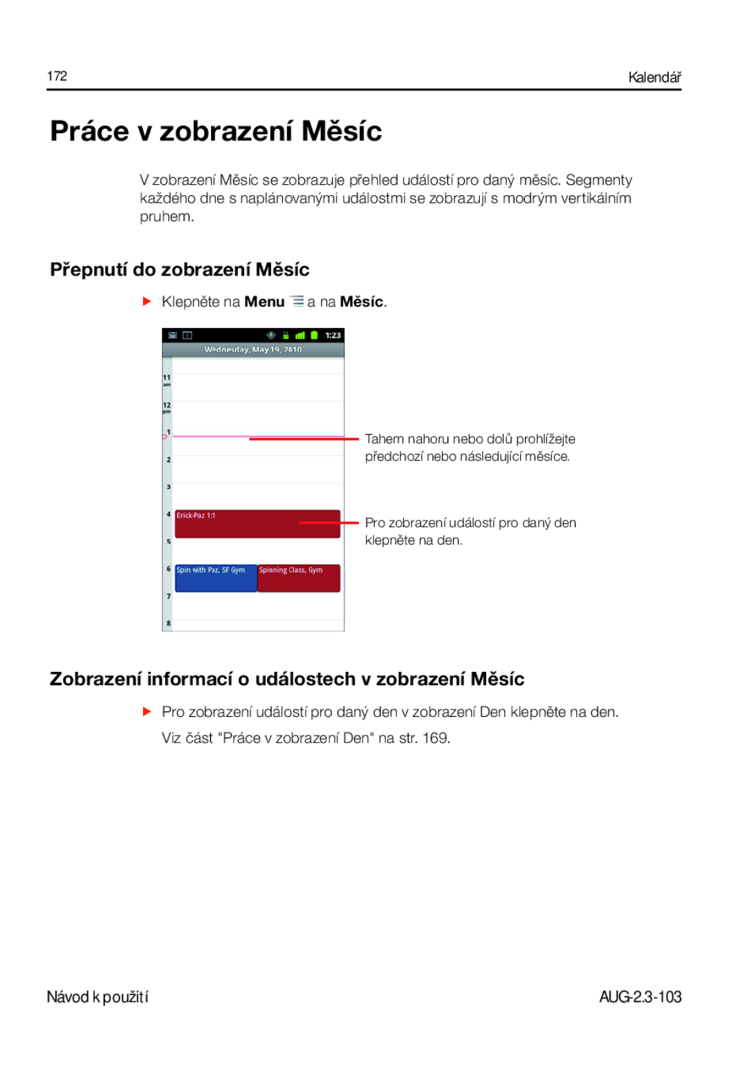 Samsung GT-I9023FSAO2C, GT-I9023FSAATO, GT-I9023FSAVDC, GT-I9023FSAXSK Práce v zobrazení Měsíc, Přepnutí do zobrazení Měsíc 