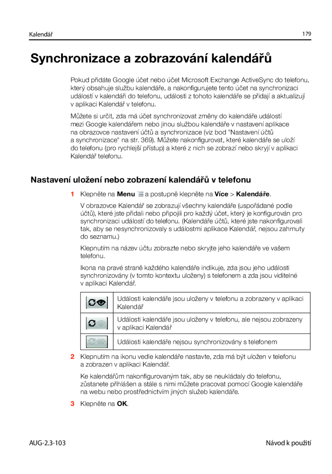 Samsung GT-I9023FSAXEZ manual Synchronizace a zobrazování kalendářů, Nastavení uložení nebo zobrazení kalendářů v telefonu 