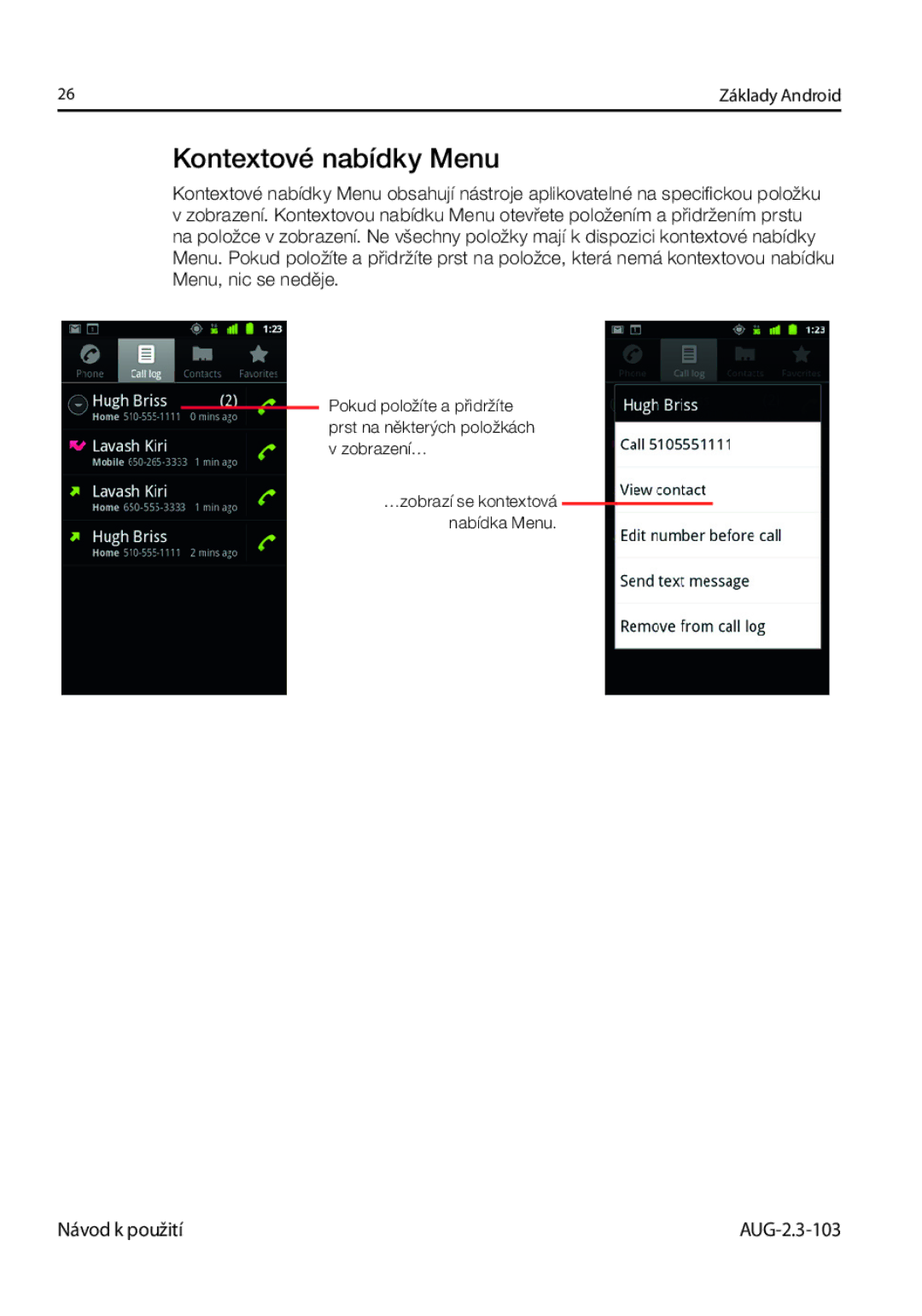 Samsung GT-I9023FSAVDC, GT-I9023FSAATO, GT-I9023FSAO2C, GT-I9023FSAXSK, GT-I9023FSAXEZ manual Kontextové nabídky Menu 