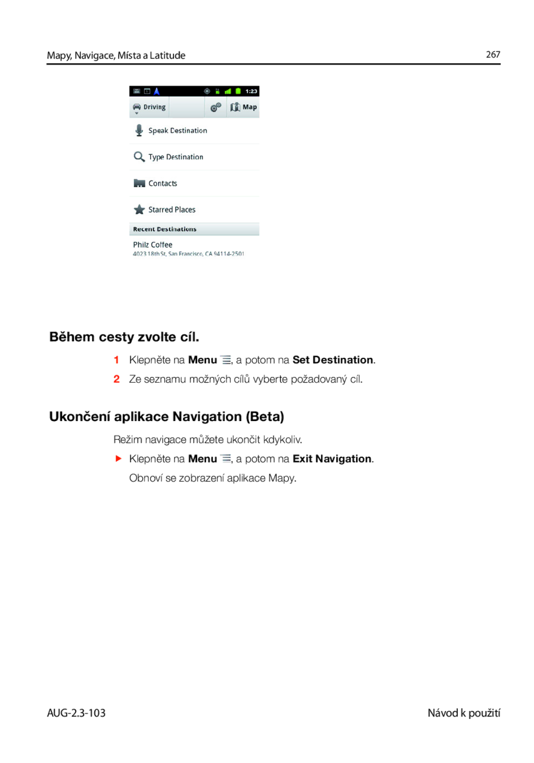 Samsung GT-I9023FSAO2C, GT-I9023FSAATO, GT-I9023FSAVDC manual Během cesty zvolte cíl, Ukončení aplikace Navigation Beta 
