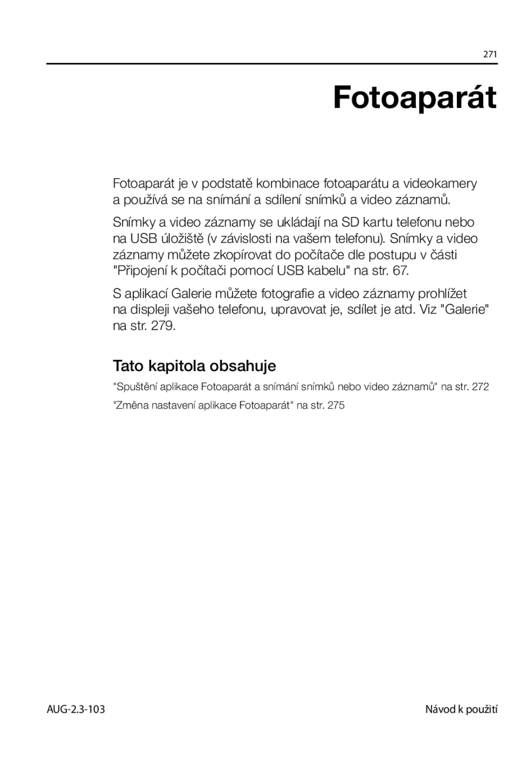 Samsung GT-I9023FSAVDC, GT-I9023FSAATO, GT-I9023FSAO2C, GT-I9023FSAXSK, GT-I9023FSAXEZ Fotoaparát, Tato kapitola obsahuje 