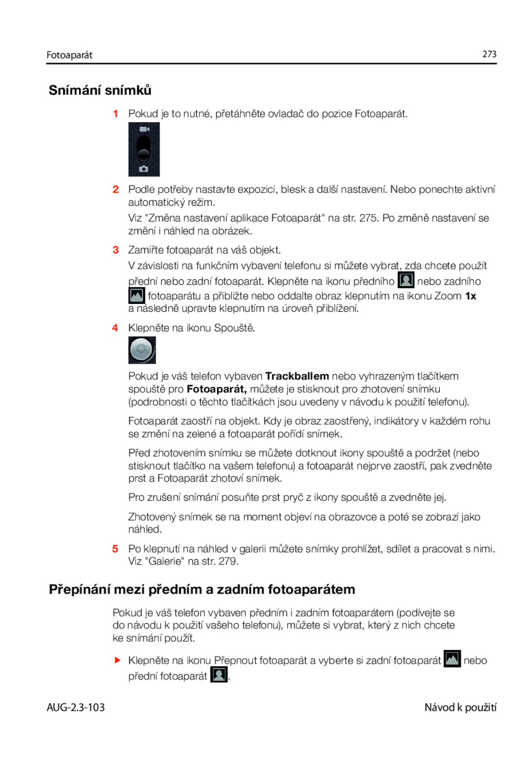 Samsung GT-I9023FSAXSK, GT-I9023FSAATO, GT-I9023FSAVDC manual Snímání snímků, Přepínání mezi předním a zadním fotoaparátem 