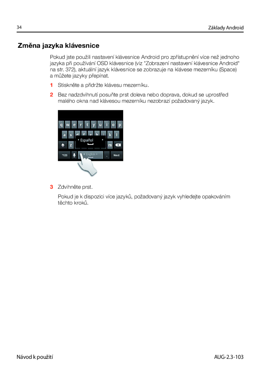 Samsung GT-I9023FSAXEZ, GT-I9023FSAATO, GT-I9023FSAVDC, GT-I9023FSAO2C, GT-I9023FSAXSK manual Změna jazyka klávesnice 