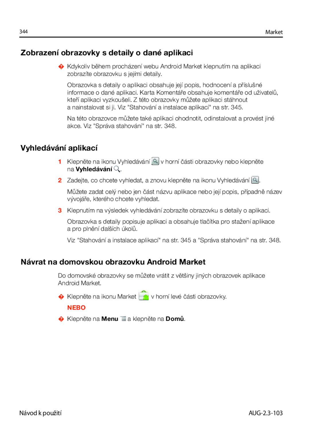 Samsung GT-I9023FSAXEZ, GT-I9023FSAATO, GT-I9023FSAVDC Zobrazení obrazovky s detaily o dané aplikaci, Vyhledávání aplikací 