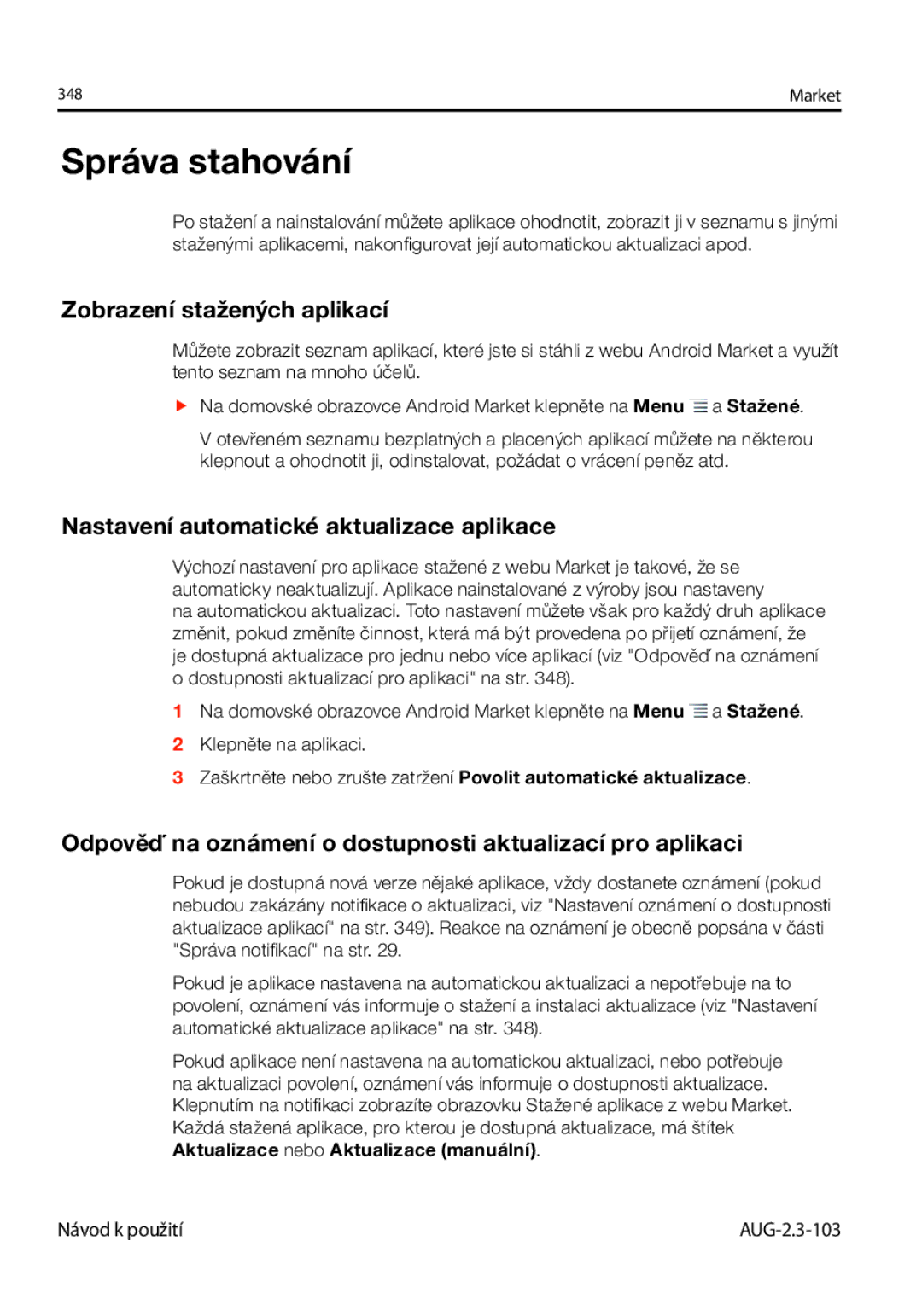 Samsung GT-I9023FSAXSK, GT-I9023FSAATO manual Zobrazení stažených aplikací, Nastavení automatické aktualizace aplikace 