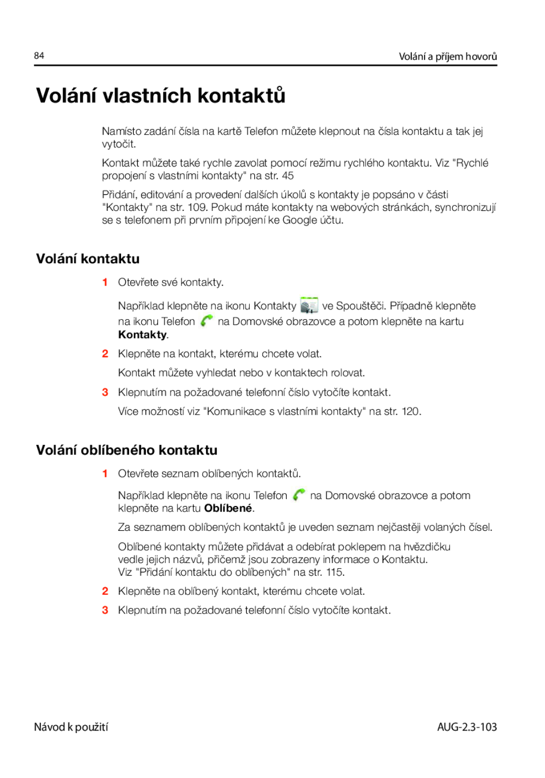 Samsung GT-I9023FSAXEZ, GT-I9023FSAATO Volání vlastních kontaktů, Volání kontaktu, Volání oblíbeného kontaktu, Kontakty 