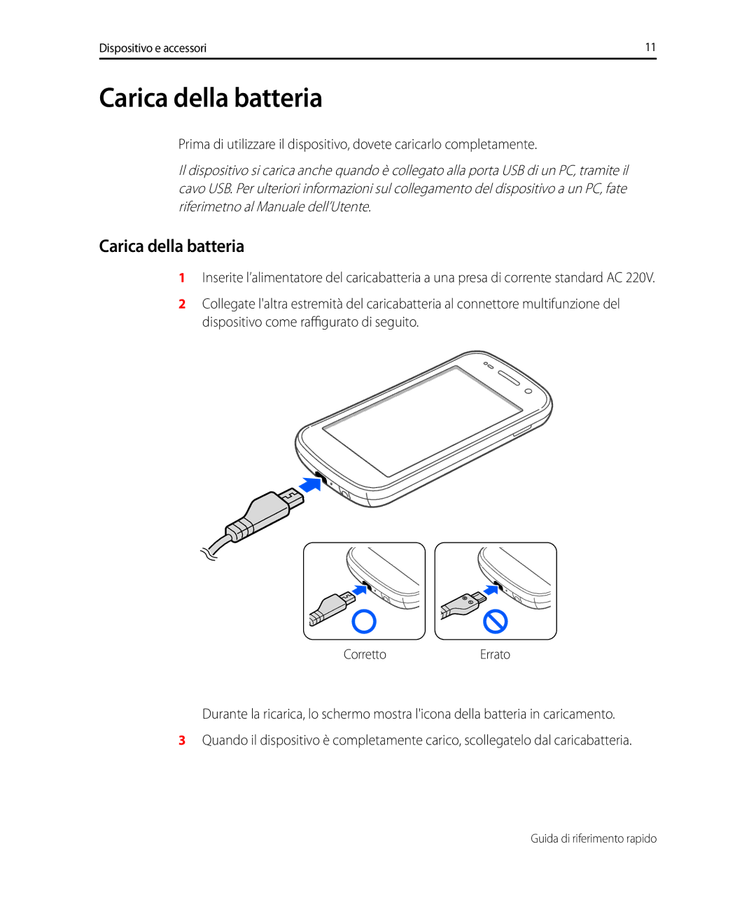 Samsung GT-I9023FSAHUI, GT-I9023FSAITV, GT-I9023FSAWIN, GT-I9023FSATIM, GT-I9023FSAOMN, GT-I9023PWAWIN Carica della batteria 