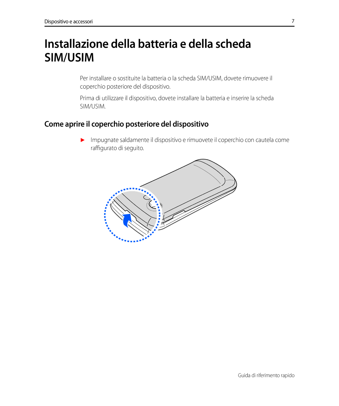 Samsung GT-I9023FSAVDC Installazione della batteria e della scheda, Come aprire il coperchio posteriore del dispositivo 