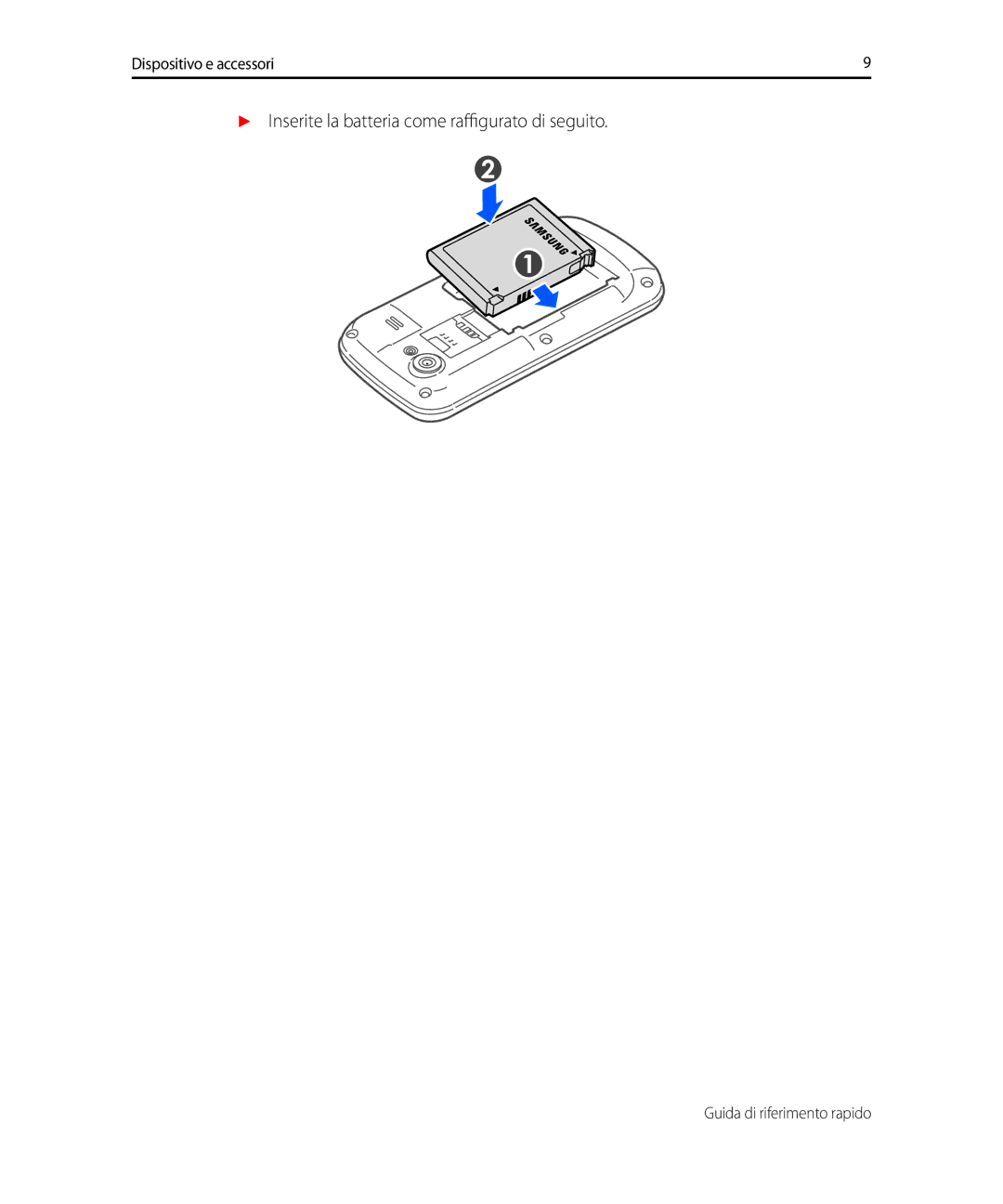 Samsung GT-I9023FSAWIN, GT-I9023FSAITV, GT-I9023FSATIM, GT-I9023FSAHUI manual Inserite la batteria come raffigurato di seguito 