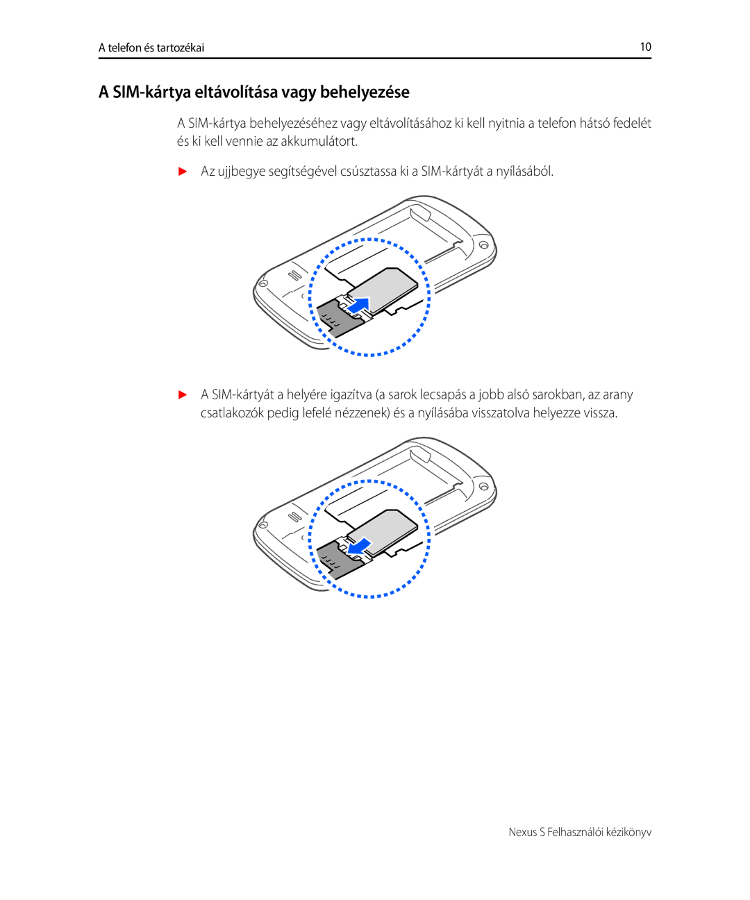 Samsung GT-I9023FSAMOT, GT-I9023FSAVGR, GT-I9023PWADBT, GT-I9023FSAITV manual SIM-kártya eltávolítása vagy behelyezése 