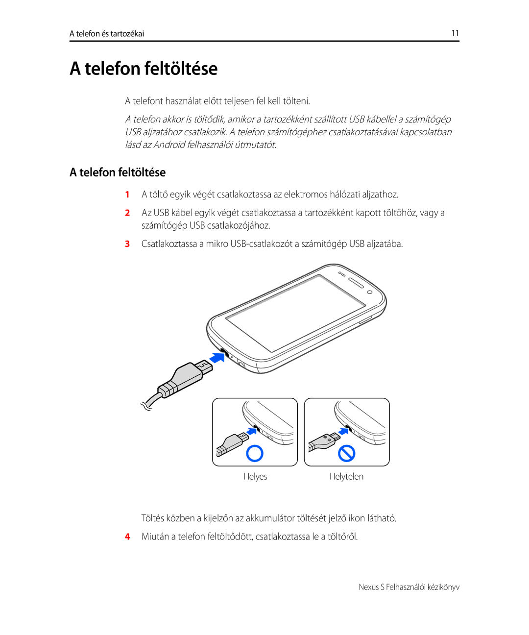 Samsung GT-I9023FSAXEH, GT-I9023FSAVGR, GT-I9023PWADBT, GT-I9023FSAITV, GT-I9023FSAMOB, GT-I9023FSAATO manual Telefon feltöltése 