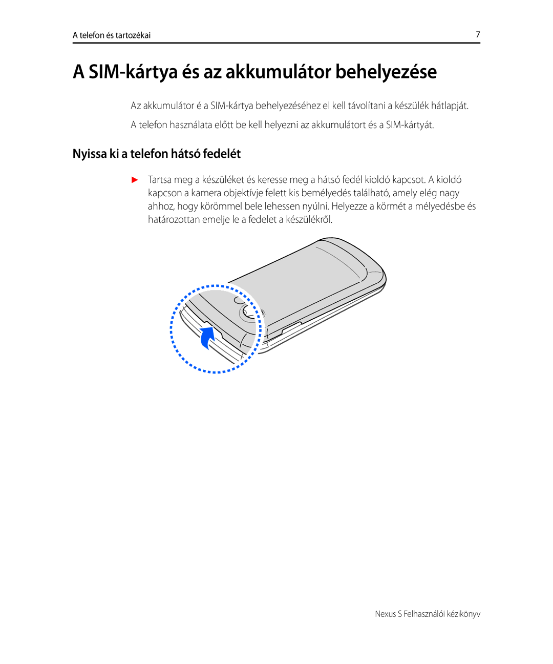 Samsung GT-I9023FSAPAN, GT-I9023FSAVGR manual SIM-kártya és az akkumulátor behelyezése, Nyissa ki a telefon hátsó fedelét 