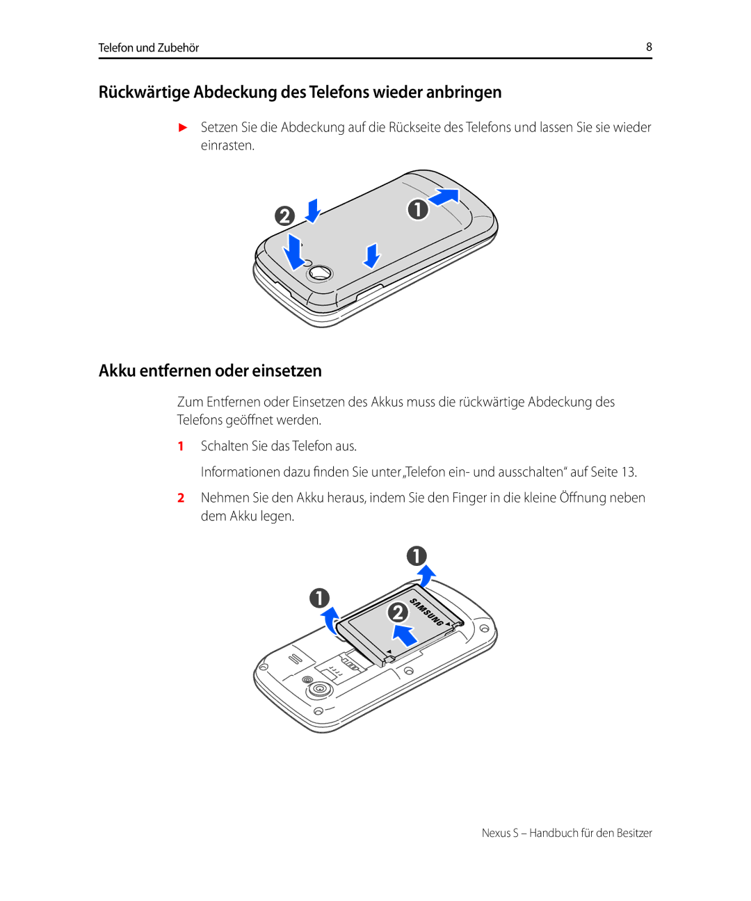 Samsung GT-I9023FSAMOB, GT-I9023FSAVGR Rückwärtige Abdeckung des Telefons wieder anbringen, Akku entfernen oder einsetzen 