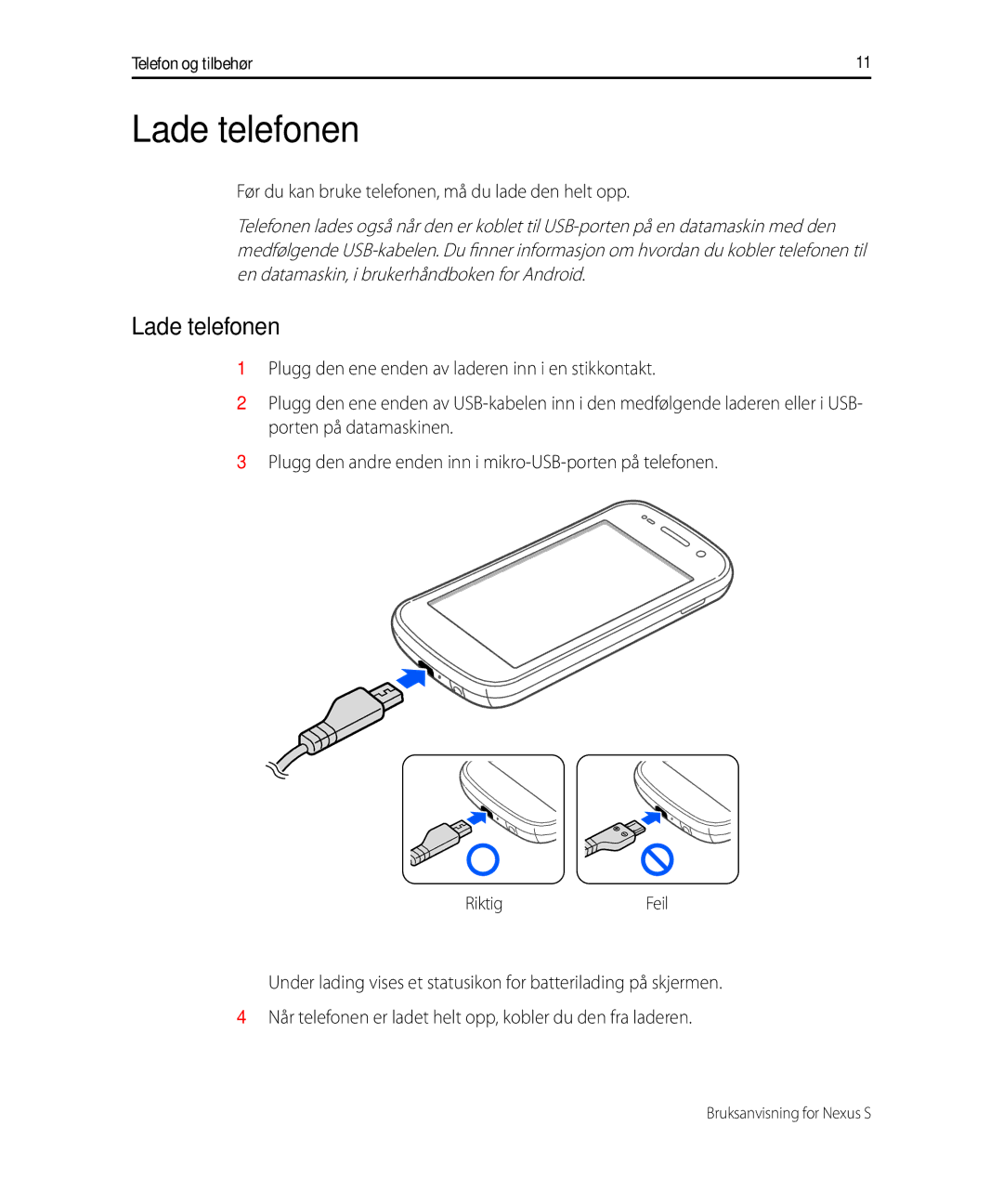 Samsung GT-I9023FSANEE, GT-I9023PWANEE manual Lade telefonen, Før du kan bruke telefonen, må du lade den helt opp 