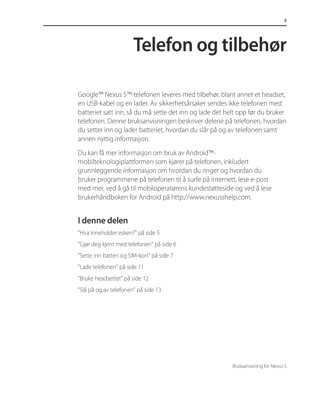 Samsung GT-I9023PWANEE manual Hva inneholder esken? på side, Bruke headsettet på side Slå på og av telefonen på side 