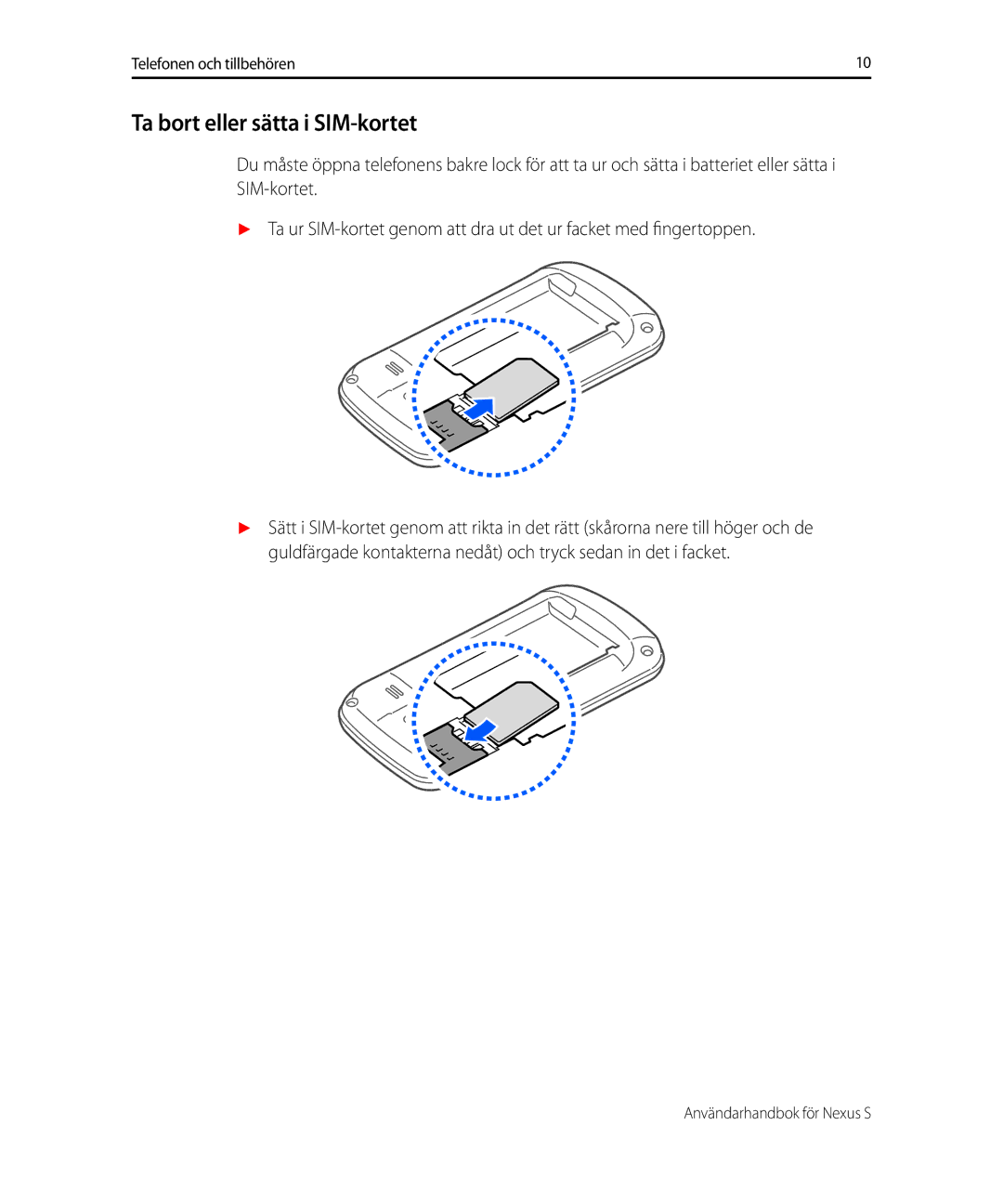 Samsung GT-I9023PWANEE, GT-I9023FSANEE manual Ta bort eller sätta i SIM-kortet 